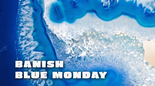 Banish Blue Monday